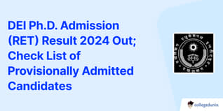 DEI Ph.D. Admission (RET) Result 2024 Out; Check List of Provisionally Admitted Candidates